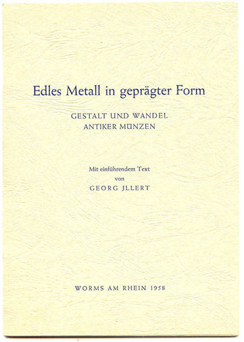 Jllert: Edles Metall in geprägter Form. Antike Münzen