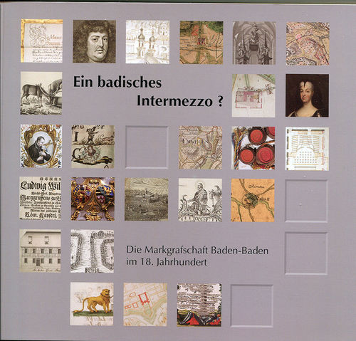 Ein badisches Intermezzo? Die Markgrafschaft Baden-Baden im 18. Jahrhundert. Hrsg. Rainer  Brüning u