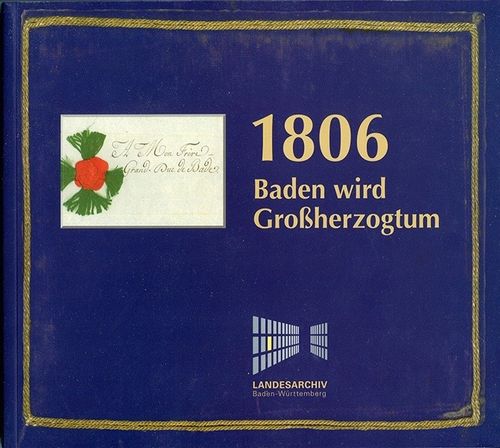 1806: Baden wird Großherzogtum